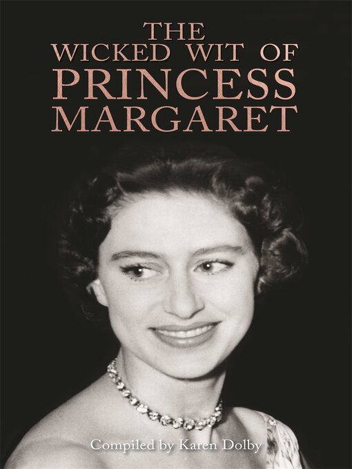 Title details for The Wicked Wit of Princess Margaret by Karen Dolby - Available